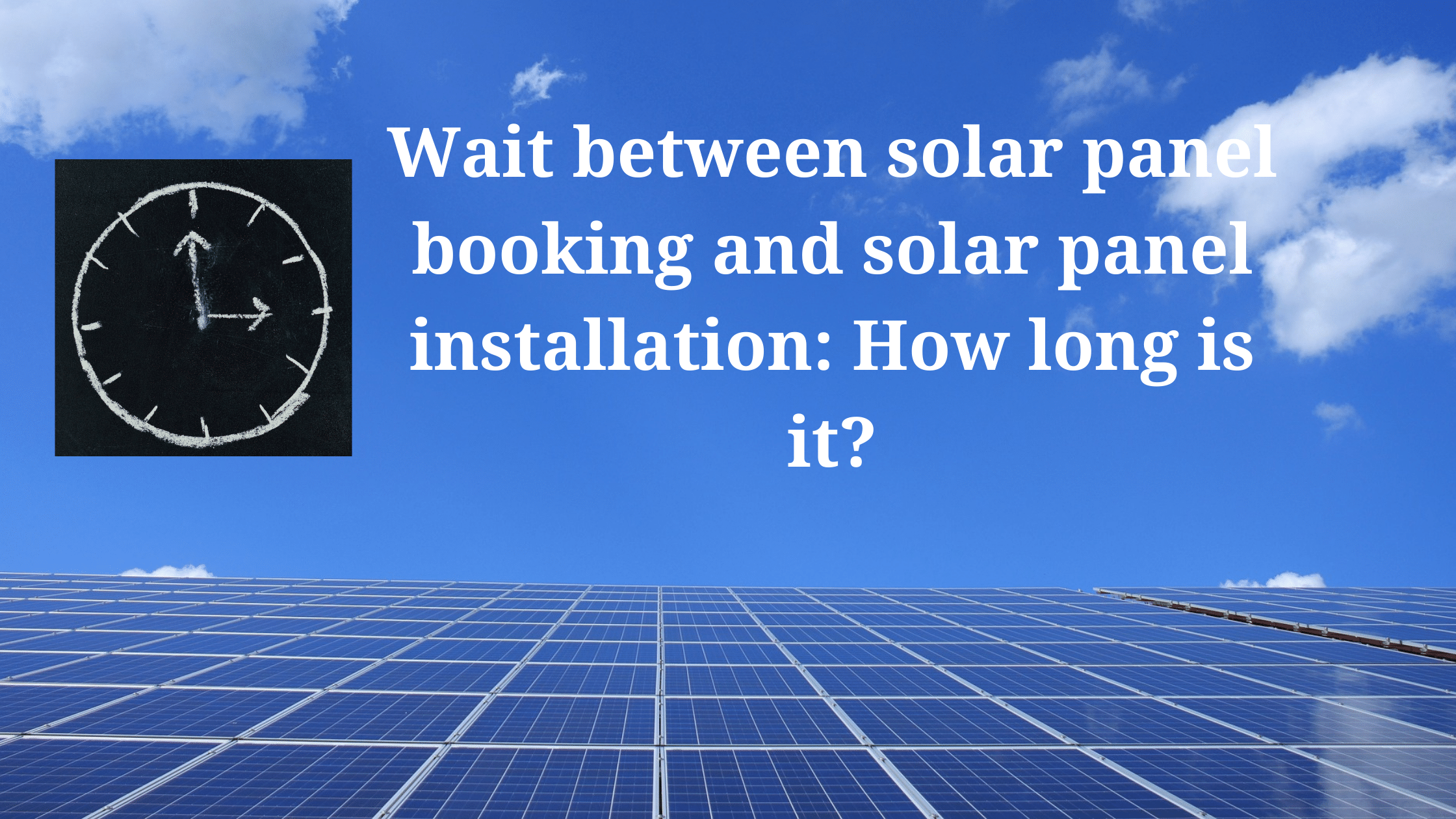 Wait between solar panels booking and solar panel installation